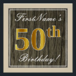 Póster Elegante, Faux Wood, Faux Gold 50th Birthday   Nam<br><div class="desc">Este sencillo y elegante diseño de poster de cumpleaños incluye un mensaje personalizado como "¡50 cumpleaños de FirstName!" (el "50" tiene un aspecto de color falso/imitación dorado) dentro de un rústico área de apariencia de madera de imitación con un sencillo contorno fronterizo. El nombre se encuentra en un texto elegante...</div>