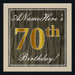 Póster Elegante, Faux Wood, Faux Gold 70th Birthday   Nam<br><div class="desc">Este sencillo y elegante diseño de poster de cumpleaños incluye un mensaje personalizado como "¡70 cumpleaños de ANameHere!" (el 70 tiene un aspecto de color falso/imitación dorado) dentro de un rústico área de apariencia de madera falsa/imitación con un sencillo contorno fronterizo. El nombre se encuentra en un texto elegante de...</div>