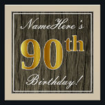 Póster Elegante, Faux Wood, Faux Gold 90th Birthday   Nam<br><div class="desc">Este sencillo y elegante diseño de poster de cumpleaños incluye un mensaje personalizado como "¡El 90 aniversario de Name Here's 90th Birthday!" (el 90th tiene un aspecto de color falso/imitación dorado) dentro de un rústico área de apariencia de madera de imitación con un sencillo contorno fronterizo. El nombre se encuentra...</div>