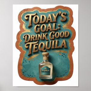 Póster Elegante Oro META DE HOY BEBER BUENA TEQUILA