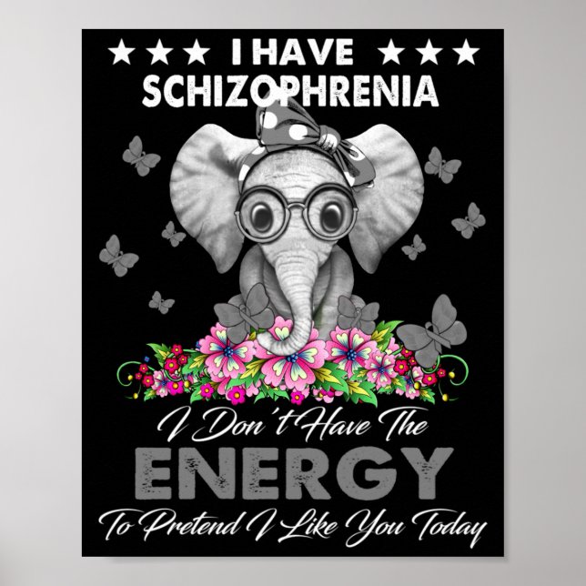Póster Elephant I Have Schizophrenia I Dont Have The Ene  (Frente)