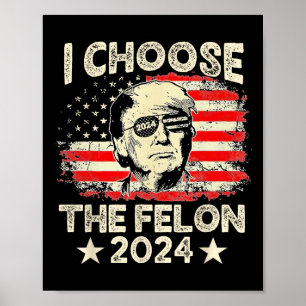Póster Elige El Gracioso Republicano Felon 2024 Pro Trump