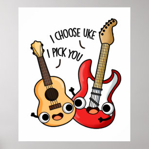Póster Elijo A Uke Yo Te Escojo Divertido Guitar Ukulele 