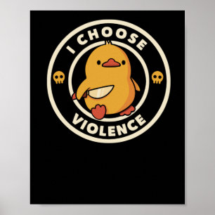 Póster Elijo Violencia Divertido Pato