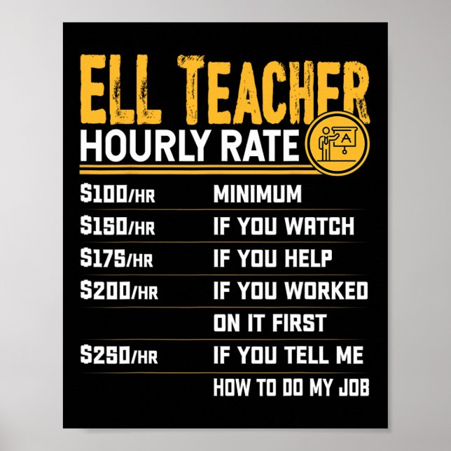 Póster Ell Teacher Hourly Rate - Funny Ell Educator Tutor (Frente)