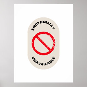 Póster "Emocionalmente No Disponible"