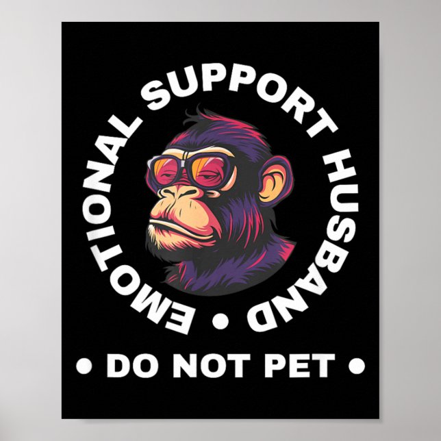 Póster Emotional Support Husband Do Not Pet Monkey Funny (Frente)