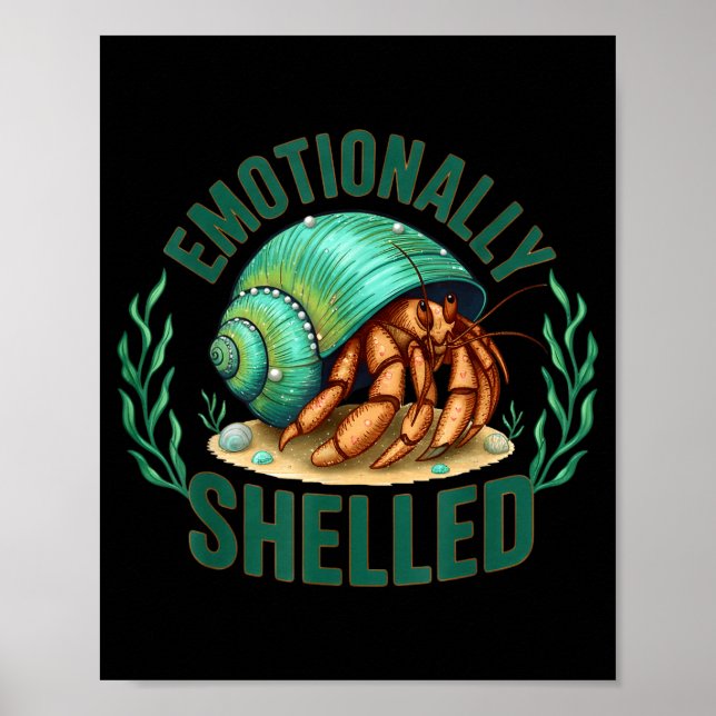 Póster Emotionally Shelled Funny Hermit Crab Humor Quote  (Frente)