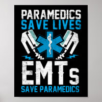 EMS Emergency Paramedics Save Lives EMT's Save