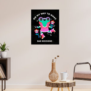 Póster en camino a tomar malas decisiones
