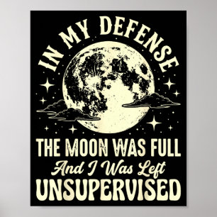 Póster En defensa la luna estaba llena y se quedó