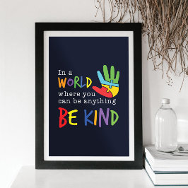 Póster En El Mundo Donde Puedes Ser Algo Amable