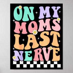 Póster En el último nervio de mi mamá divertido Groovy ci