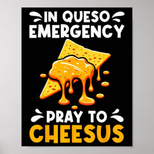 Póster En Emergencia de Queso Reza a Cheesus Cinco De May
