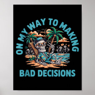 Póster En mi camino a tomar malas decisiones esqueleto