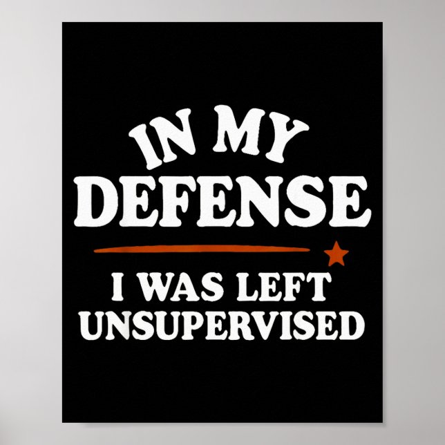 Póster En Mi Defensa Me Dejaron Sin Supervisión Dicho Con (Frente)