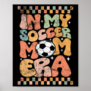 Póster En Mi Era De Mamá De Fútbol Groovy Life