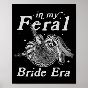 Póster En mi era de novia raccoon Shirt gracioso Feral Ra