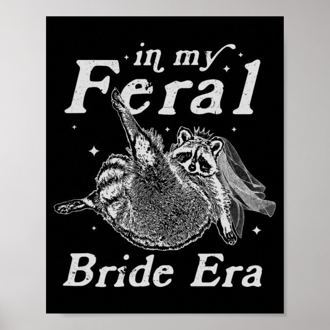 Póster En mi era de novia raccoon Shirt gracioso Feral Ra (Frente)