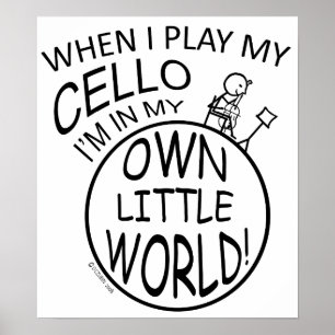 Póster En mi propio pequeño violoncelo del mundo