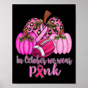 Póster En Octubre Nosotros Llevamos Rosa Fútbol Calabaza 