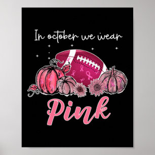 Póster En Octubre Nosotros Vestimos Fútbol Rosa Concienci