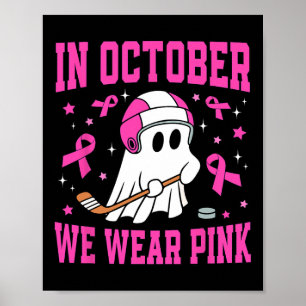 Póster En Octubre Nosotros Vestimos Hockey Fantasma Rosa