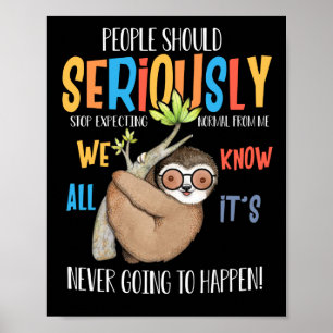 Póster En Serio, La Gente Debería Dejar De Esperar De Mí