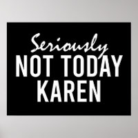 En serio, no es gracioso para Karen