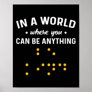 Póster En Un Mundo Donde Puedes Ser Cualquier Cosa "Sé Am