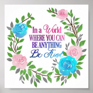 Póster En un mundo donde puedes ser cualquier cosa. Sé am