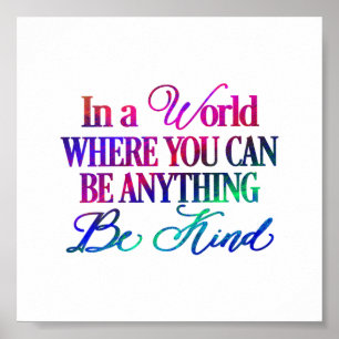 Póster En un mundo donde puedes ser cualquier cosa. Sé am