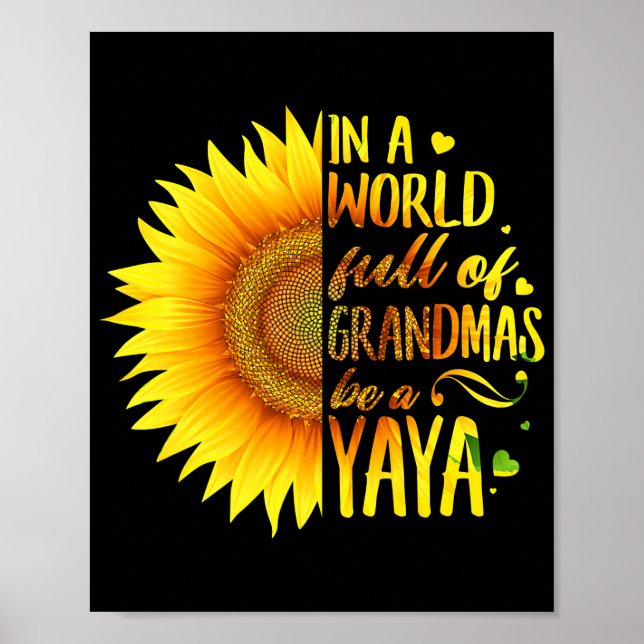 Póster En Un Mundo Lleno De Abuelitos Sea Un Girasol Yaya (Frente)