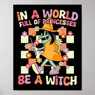 Póster En Un Mundo Lleno De Princesas Sea Un Hal Gracioso