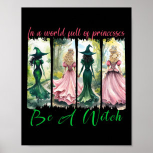 Póster En Un Mundo Lleno De Princesas Sea Una Bruja Hallo