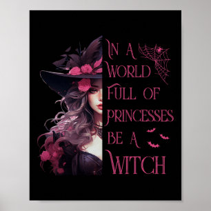 Póster En Un Mundo Lleno De Princesas Sea Una Bruja Hallo