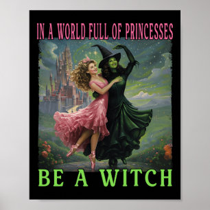 Póster En Un Mundo Lleno De Princesas Sea Una Bruja Hallo