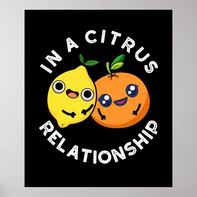 Póster En Una Relación Citrus Funny Fruit Pun Dark BG (Frente)