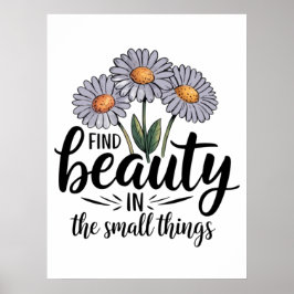 Póster Encontrar belleza en las cosas pequeñas