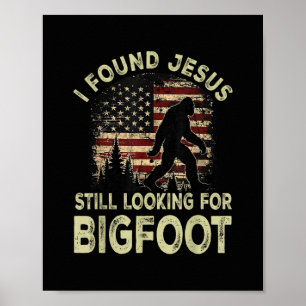 Póster Encontré a Jesús todavía buscando Bigfoot Divertid