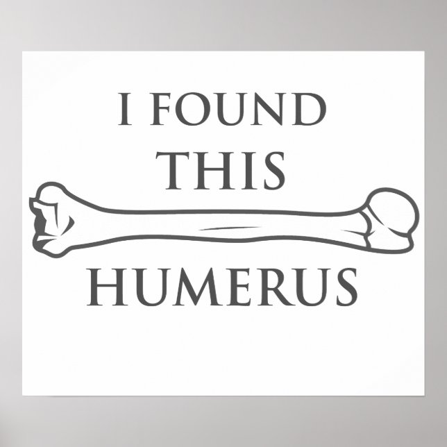 Póster Encontré Este Humerus (Frente)