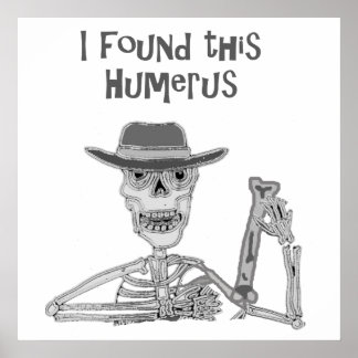 Póster Encontré este Humerus Skeleton y este Personalizad