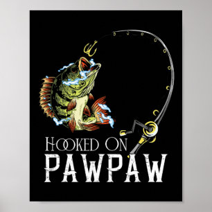 Póster Enganchado a ser divertido pescando como Pawpaw
