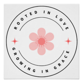 Póster Enraizada con amor Creciendo con gracia -Inspirado