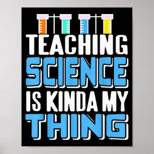 Póster Enseñar ciencias es definitivamente mi cosa favori