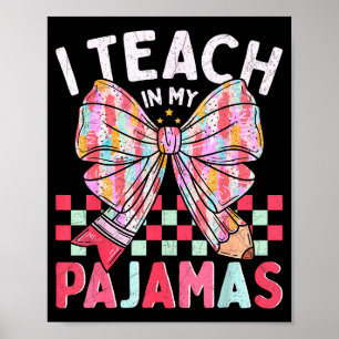 Póster Enseño en mis pijamas cita divertida para maestro