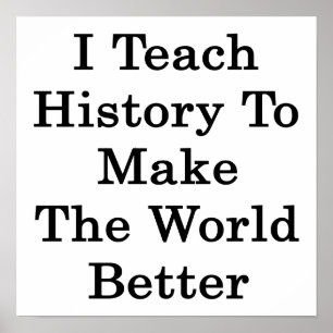 Póster Enseño Historia Para Mejorar El Mundo