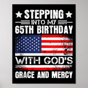 Póster Entrando en mi cumpleaños 65 con la gracia de Dios