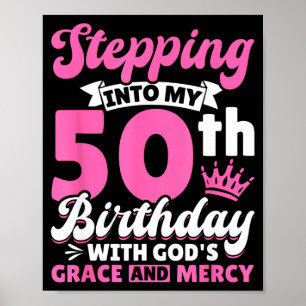 Póster Entrando en mi cumpleaños número 50 con la gracia