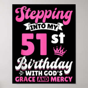 Póster Entrando en mi cumpleaños número 51 con la gracia 